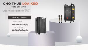 Cho Thuê Loa Kéo TP.HCM Chất Lượng – Giá Rẻ