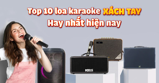 TOP 5 LOA KARAOKE XÁCH TAY HAY NHẤT 2024